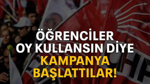 Öğrenciler oy kullansın diye kampanya başlattılar!